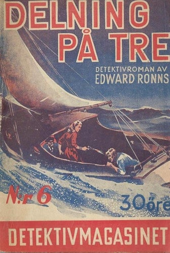 DELNING PÅ TRE - Detektivmagasinet Nr. 6 1948 - LÄSEX !