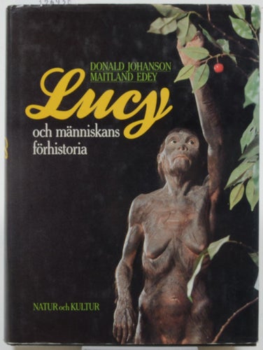 Lucy och människans förhistoria / Donald Johanson, Maitland Edey ; övers. och ef