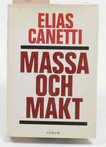 Massa och makt / Elias Canetti ; övers.: Paul Frisch.