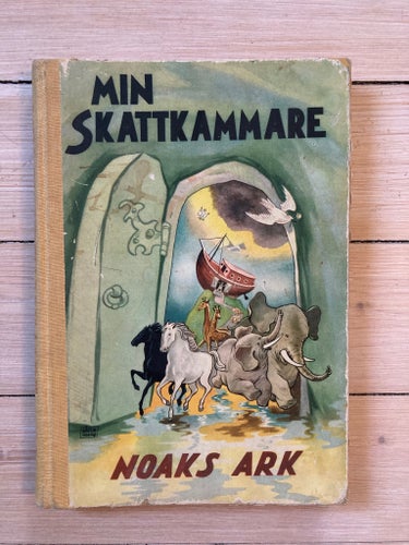 Min Skattkammare 5 - Noaks Ark - Annie Löfstedt - Natur och kultur 1951