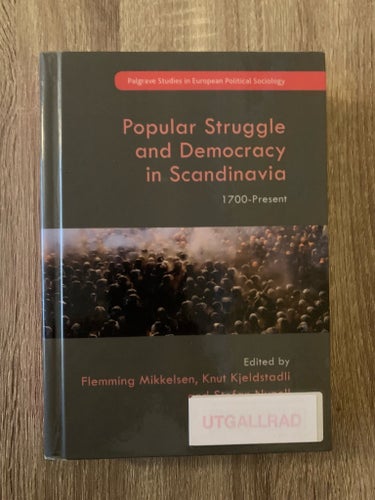 Popular Struggle and Democracy in Scandinavia 1700-Present, Flemming Mikkelsen,