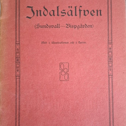 Reseguide Indalsälven Sundsvall - Bispgården. Original från 1911