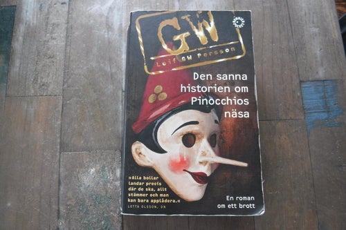 Den sanna hoístorien om Pinocchios näsa Leif GW Persson