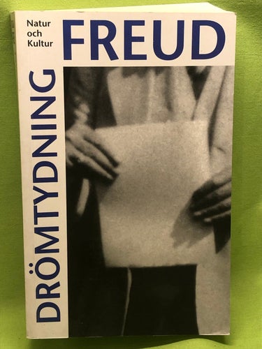Drömtydning / [Sigmund Freud] ; volymansvarig: András Pöstényi ; språkgranskning