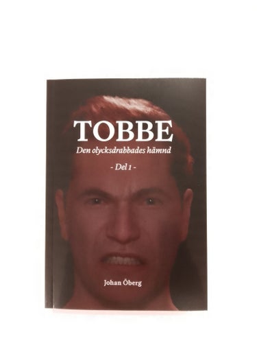 Tobbe: Den olycksdrabbades hämnd - Del 1 - av Johan Öberg