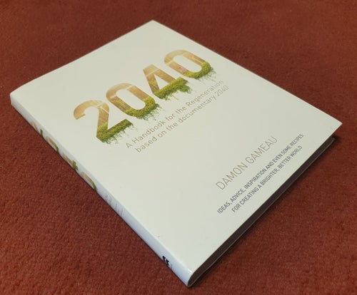 2040: A Handbook for the Regeneration: Based on the Documentary 2040, miljötänk