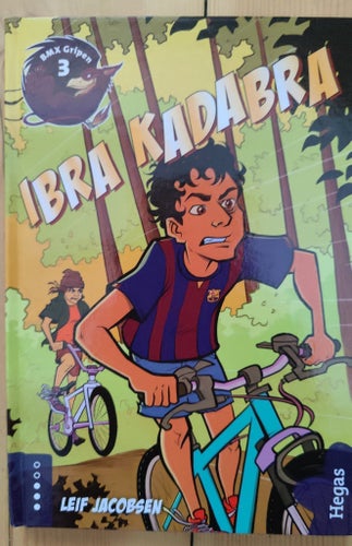 Ibra kadabra av Leif Jacobsen. Del 3 i cykelserien BMX Gripen. Signerad!