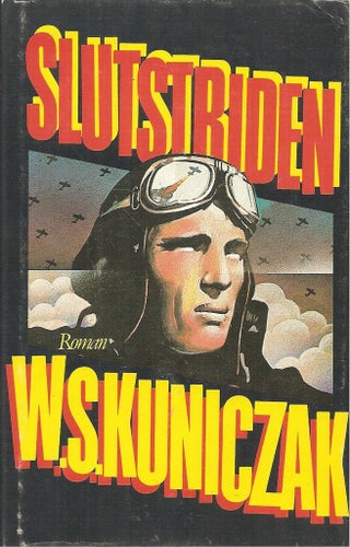 W S Kuniczak: Slutstriden.