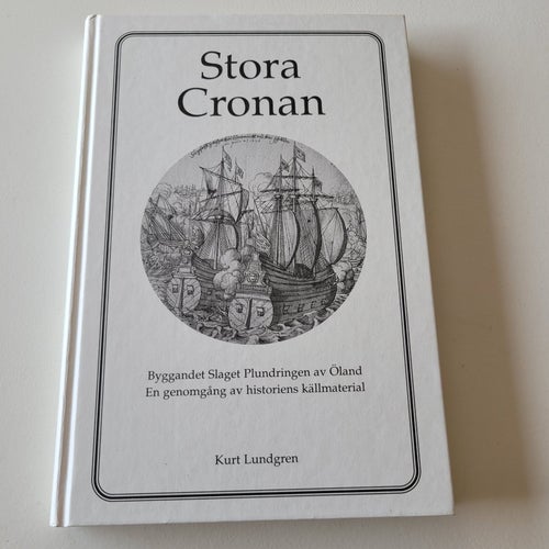 Stora Cronan - Byggandet Slaget Plundringen av Öland, Kurt Lundgren, 1997