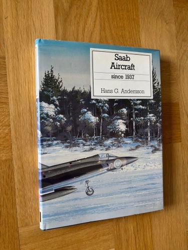 Saab Aircraft since 1937 av Hans G. Andersson