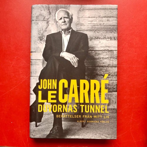 DUVORNAS TUNNEL berättelser från mitt liv John Le Carré 2016