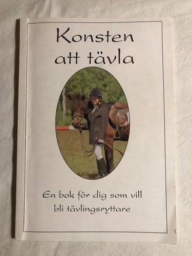Konsten Att Tävla - En Bok För Dig Som Vill Bli Tävlingsryttare - Herthnek 1999