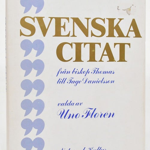 Svenska citat : från biskop Thomas till Tage Danielsson / Uno Florén.