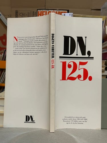 DN 125 Ett axplock av stora och små nyheter under åren 1864-1988