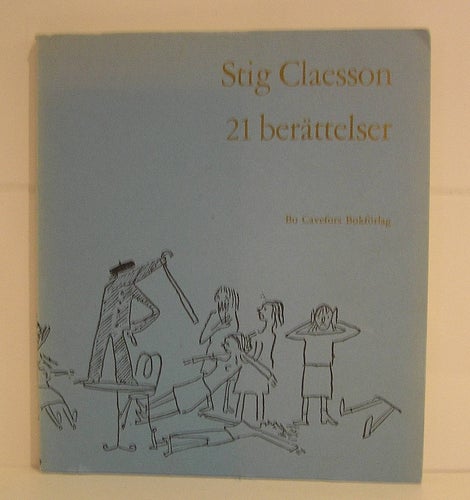 Claesson, Stig: 21 berättelser