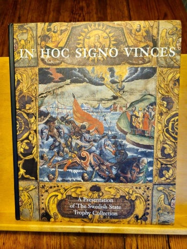 In Hoc Signo Vinces - a presentation of the Swedish State Trophy collection