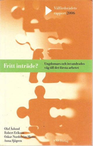 Fritt inträde? Ungdomars och invandrades väg till första arbetet.
