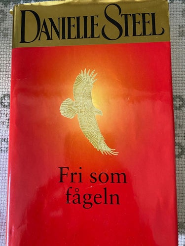 Fri som fågeln bok Danielle Steel