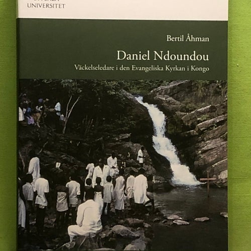 Daniel Ndoundou väckelseledare i den Evangeliska kyrkan i Kongo / Åhman, Berti