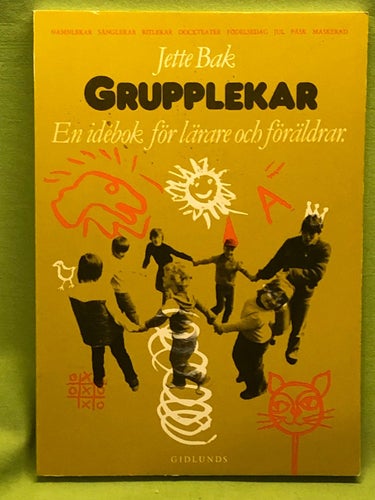 Grupplekar idébok för lärare och föräldrar / Bak, Jette