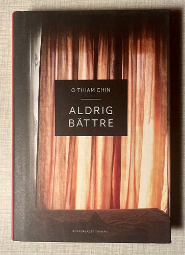 Aldrig bättre - O Thiam Chin