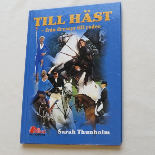 Till Häst - från dressyr till rodeo av Sarah Thunholm, 2002