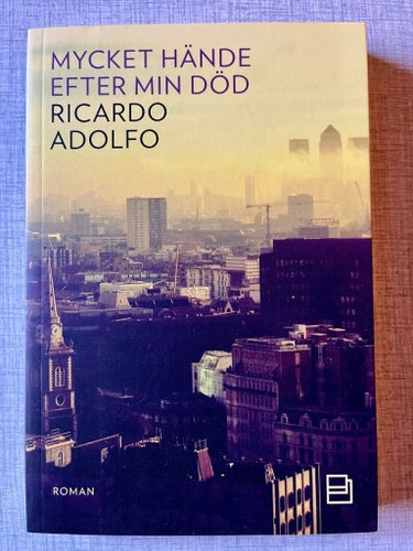 Mycket hände efter min död - Ricardo Adolfo