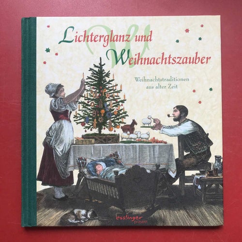 LICHTERGLANZ UND WEINACHTSZAUBER Weihnachtstraditionen aus alter Zeit 2003