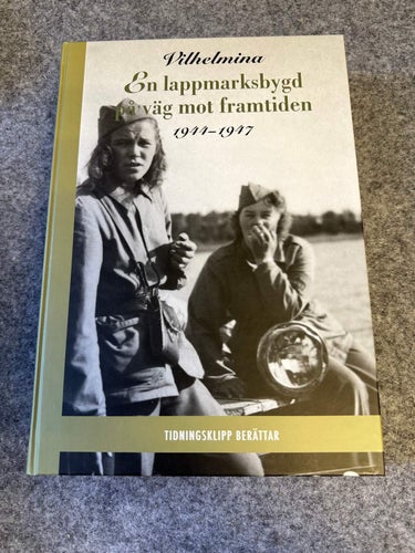 Vilhelmina - En lappmarksbygd på väg mot framtiden - 1944-1947