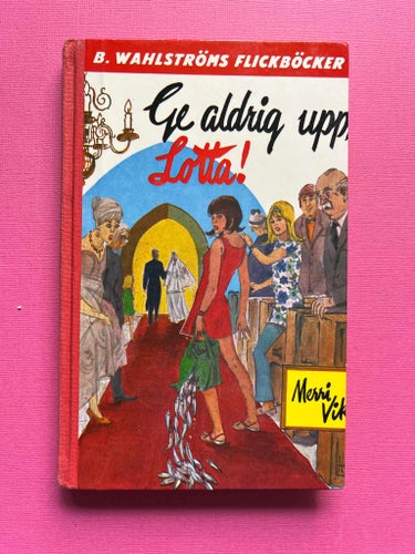 Ge aldrig upp,Lotta! av Merri Vik #1562