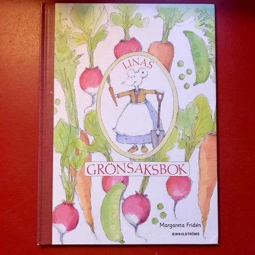 LINAS GRÖNSAKSBOK Margareta Fridén 2008