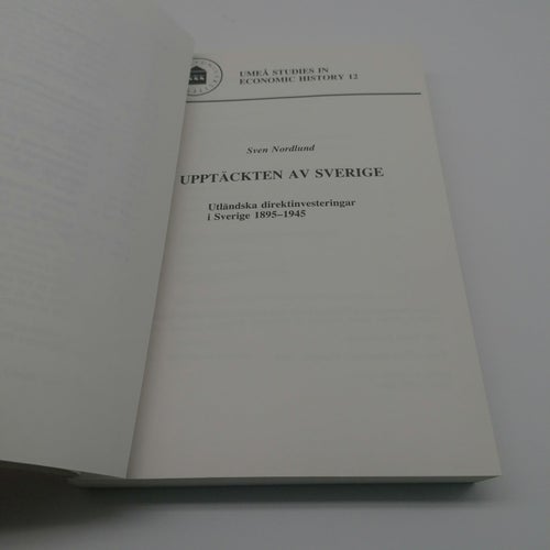 Upptäckten av Sverige : utländska direktinvesteringar i Sverige 1895-1945
