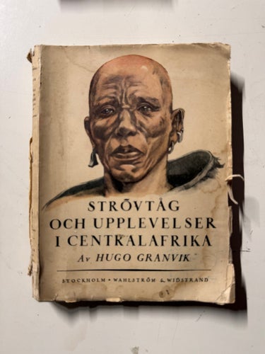 Strövtåg och upplevelser i Centralafrika av Hugo Granvik, Oklart publiceringsår