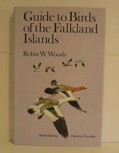 Guide to the Birds of the Falkland Islands. Robin W. Woods