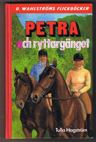 Tulla Hagström: Petra och ryttargänget - 1:a upplagan!