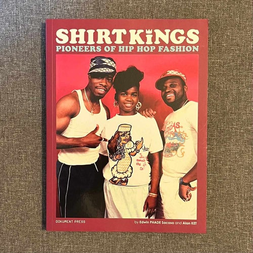 Shirt Kings - pioneers of hip hop fashion av Phade Sacasa, Edwin