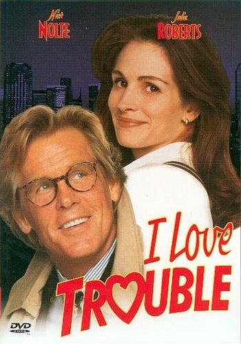 I love trouble - UTGÅTT - Julia Roberts , Nick Nolte