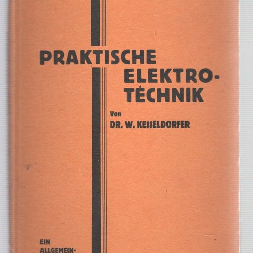 Praktische Elektrotechnik - Ein allgemeinverständliches Handbuch
