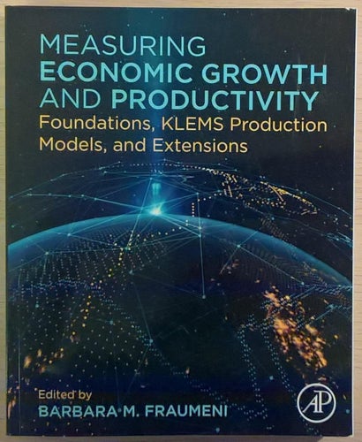 Measuring Economic Growth and Productivity / Barbara M. Fraumeni