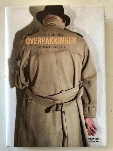 ÖVERVAKNINGEN Minnet av dig Gunnar Blå 2010