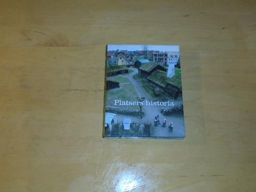 PLATSERS HISTORIA - kulturen 2012 - red: Gunilla Gardelin