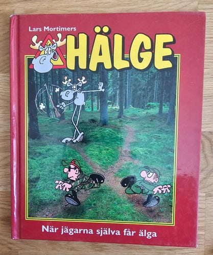 FOTOBOK. HÄLGE - NÄR JÄGARNA SJÄLV FÅR ÄLGA.