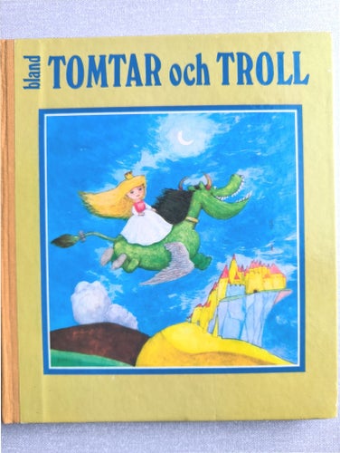 Bland Tomtar och Troll - sjuttiotredje årgången, Sagor av olika författare, 1981