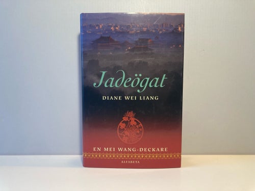 Jadeögat - Diane Wei Liang - 2007 - Inbunden