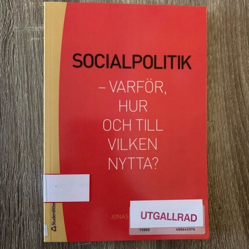 Socialpolitik - Varför, hur och till vilken nytta? av Jonas Olofsson