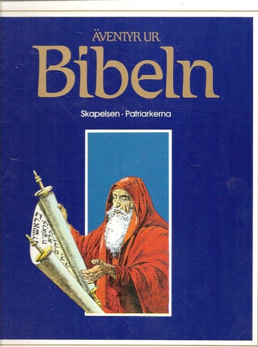 Äventyr ur Bibeln. Skapelsen. Patriarkerna.