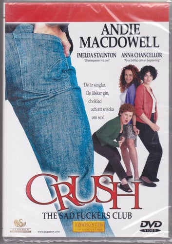 DVD / Crush - The Sad Fuckers Club / Andie MacDowell / Ny & Inplastad