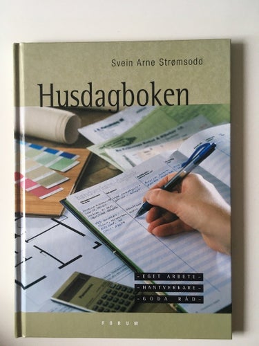 HUSDAGBOKEN Eget arbete - Hantverkare - Goda råd Av Svein Arne Strömsodd
