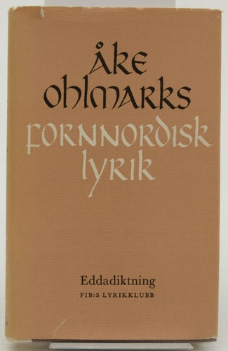 Fornnordisk lyrik D. 1 Eddadiktning / i urval och tolkning av Åke Ohlmarks.