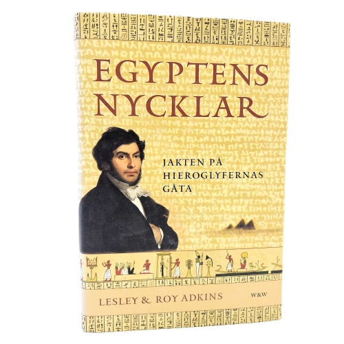Egyptens nycklar: jakten på Hieroglyfernas gåta - Lesley & Roy Adkins